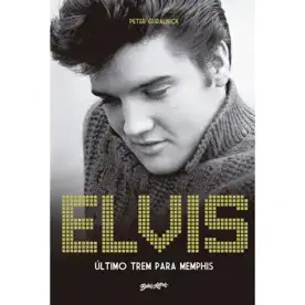 Capa do livro Elvis Presley: Último trem para Memphis