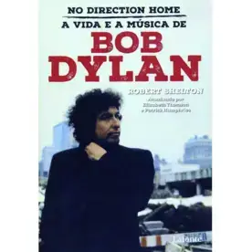 Capa do livro No direction home - A vida e a música de Bob Dylan